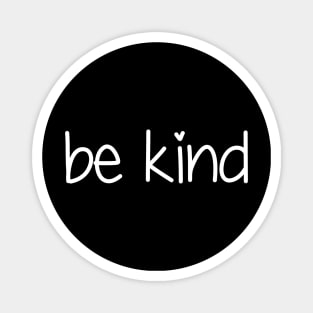 Be Kind Typography In Simple Script An Inspiring Saying Magnet